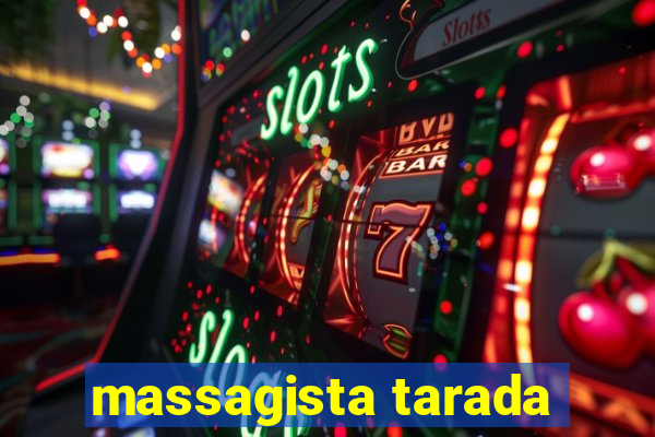 massagista tarada